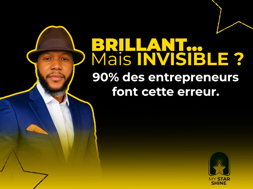 90% des entrepreneurs font cette erreur brillant mais invisible marion akpo my star shine (site)